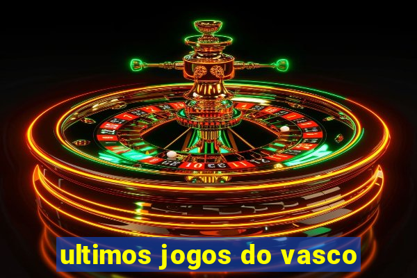 ultimos jogos do vasco